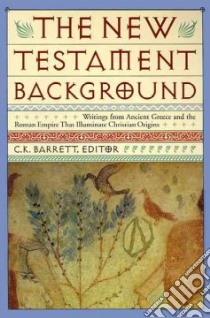 The New Testament Background libro in lingua di Barrett C. K. (EDT)