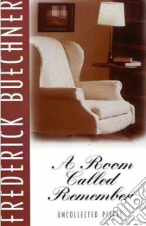 A Room Called Remember libro in lingua di Buechner Frederick