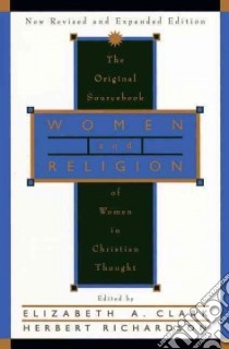Women and Religion libro in lingua di Clark Elizabeth A. (EDT), Richardson Herbert (EDT), Bower Gary (EDT), Styers Randall (EDT)