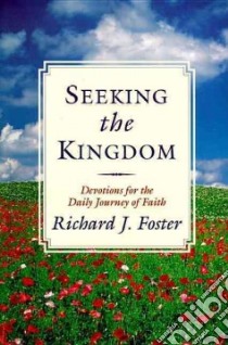 Seeking the Kingdom libro in lingua di Foster Richard J.