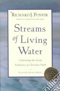 Streams of Living Water libro in lingua di Foster Richard J.