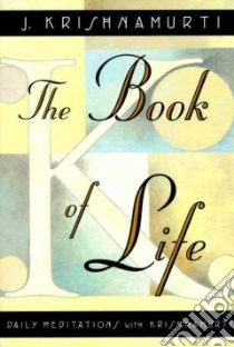 The Book of Life libro in lingua di Krishnamurti J.