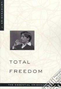Total Freedom libro in lingua di Krishnamurti J.