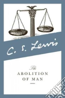 The Abolition of Man libro in lingua di Lewis C. S.