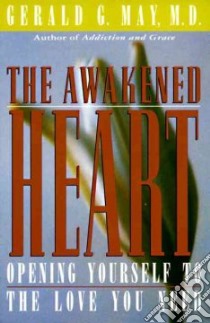 The Awakened Heart libro in lingua di May Gerald G.