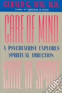 Care of Mind Care of Spirit libro in lingua di May Gerald G.