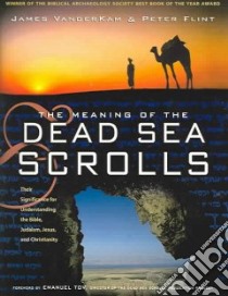The Meaning of the Dead Sea Scrolls libro in lingua di Vanderkam James C., Flint Peter