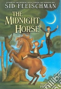 The Midnight Horse libro in lingua di Fleischman Sid, Sis Peter (ILT)