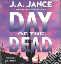 Day of the Dead (CD Audiobook) libro in lingua di Jance Judith A., Horne J. R. (NRT)