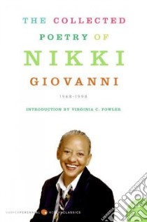 The Collected Poetry of Nikki Giovanni libro in lingua di Giovanni Nikki, Fowler Virginia C. (INT)