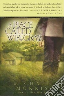 A Place Called Wiregrass libro in lingua di Morris Michael