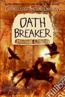 Oath Breaker libro in lingua di Paver Michelle, Taylor Geoff (ILT)