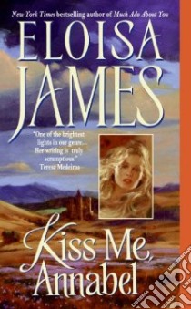 Kiss Me, Annabel libro in lingua di James Eloisa