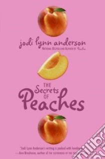 The Secrets of Peaches libro in lingua di Anderson Jodi Lynn