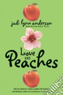 Love and Peaches libro in lingua di Anderson Jodi Lynn