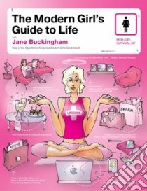The Modern Girls Guide to Life libro in lingua di Buckingham Jane
