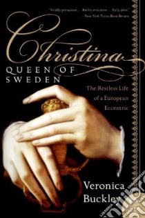 Christina, Queen Of Sweden libro in lingua di Buckley Veronica