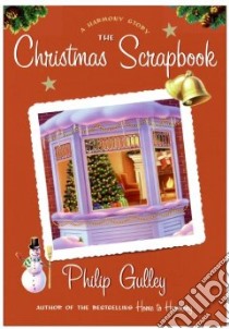 The Christmas Scrapbook libro in lingua di Gulley Philip