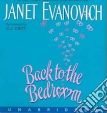 Back To The Bedroom (CD Audiobook) libro in lingua di Evanovich Janet, Critt C. J. (NRT)