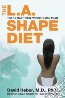 The L. A. Shape Diet libro in lingua di Heber David, Bowerman Susan