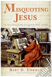 Misquoting Jesus libro in lingua di Ehrman Bart D.