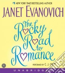 The Rocky Road to Romance (CD Audiobook) libro in lingua di Evanovich Janet, Critt C. J. (NRT)