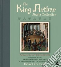 The King Arthur Audio Collection (CD Audiobook) libro in lingua di Pyle Howard, Richardson Ian (NRT)