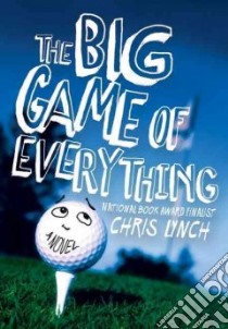 The Big Game of Everything libro in lingua di Lynch Chris