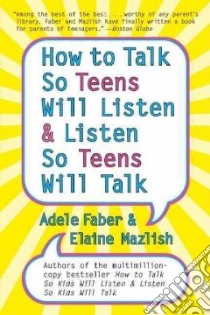 How to Talk So Teens Will Listen & Listen So Teens Will Talk libro in lingua di Faber Adele, Mazlish Elaine, Coe Kimberly Ann (ILT)