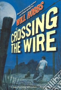 Crossing the Wire libro in lingua di Hobbs Will