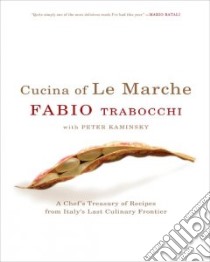 Cucina of Le Marche libro in lingua di Trabocchi Fabio, Kaminsky Peter
