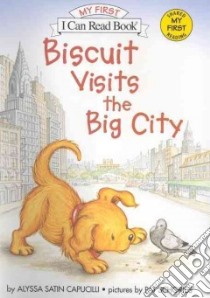 Biscuit Visits the Big City libro in lingua di Capucilli Alyssa Satin, Schories Pat (ILT)