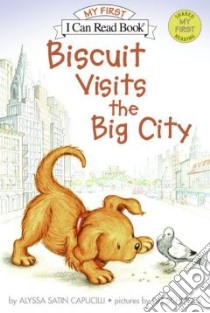 Biscuit Visits the Big City libro in lingua di Capucilli Alyssa Satin, Schories Pat (ILT)