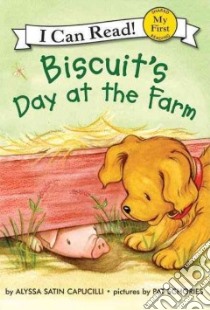 Biscuit's Day at the Farm libro in lingua di Capucilli Alyssa Satin, Schories Pat (ILT)