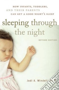 Sleeping Through The Night libro in lingua di Mindell Jodi A.