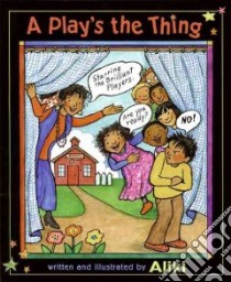 A Play's The Thing libro in lingua di Aliki