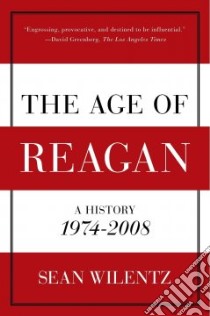 The Age of Reagan libro in lingua di Wilentz Sean