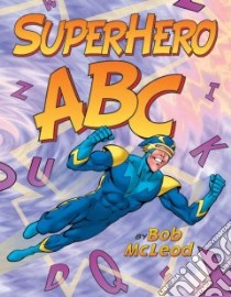 SuperHero ABC libro in lingua di McLeod Bob