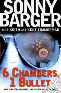 6 Chambers, 1 Bullet libro in lingua di Barger Ralph, Zimmerman Keith, Zimmerman Kent