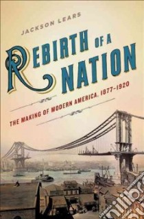 Rebirth of a Nation libro in lingua di Lears Jackson, Wilentz Sean (EDT)
