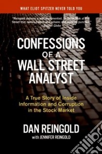 Confessions of a Wall Street Analyst libro in lingua di Reingold Daniel, Reingold Jennifer