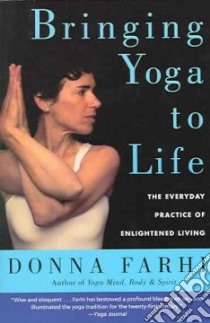 Bringing Yoga to Life libro in lingua di Farhi Donna
