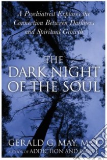 The Dark Night Of The Soul libro in lingua di May Gerald G.