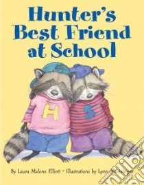 Hunter's Best Friend At School libro in lingua di Elliott Laura, Munsinger Lynn (ILT)