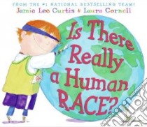 Is There Really a Human Race? libro in lingua di Curtis Jamie Lee, Cornell Laura (ILT)