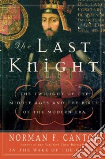 The Last Knight libro in lingua di Cantor Norman F., Cantor Judy (EDT)