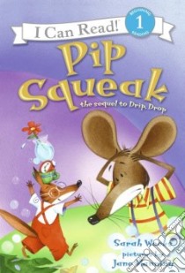 Pip Squeak libro in lingua di Weeks Sarah, Manning Jane (ILT)