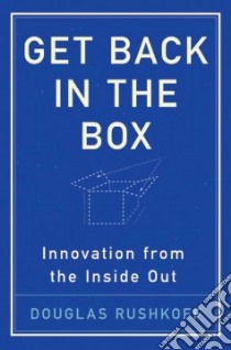 Get Back In The Box libro in lingua di Rushkoff Douglas