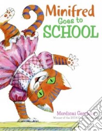 Minifred Goes to School libro in lingua di Gerstein Mordicai