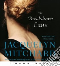 The Breakdown Lane (CD Audiobook) libro in lingua di Mitchard Jacquelyn, Fields Anna (NRT)